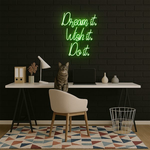 Dream it. Wish it. Do it.