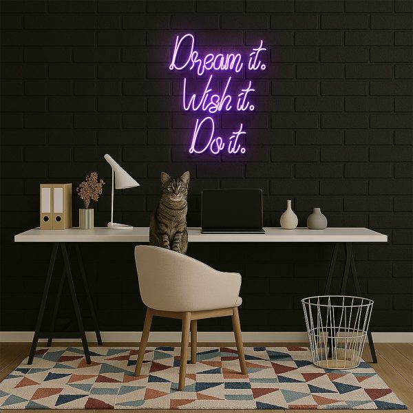 Dream it. Wish it. Do it.