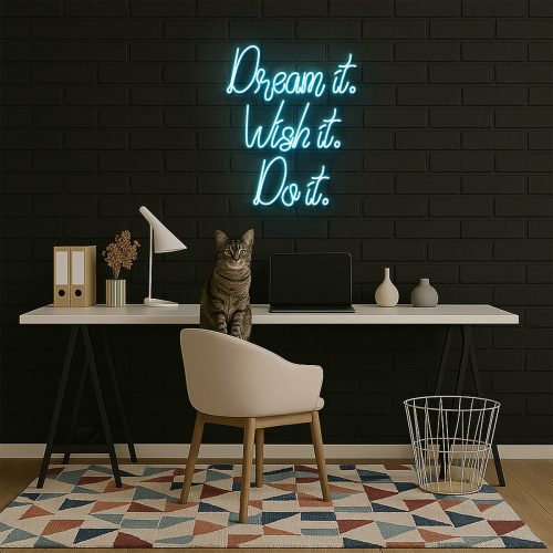 Dream it. Wish it. Do it.