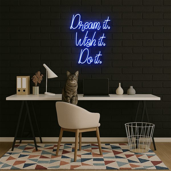 Dream it. Wish it. Do it.