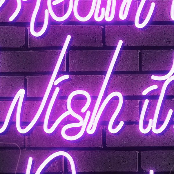 Dream it. Wish it. Do it.